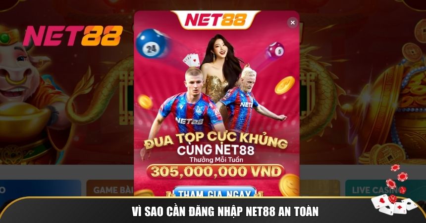 Vì sao cần đăng nhập NET88 an toàn?