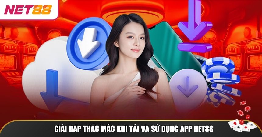 Giải đáp chi tiết về ứng dụng NET88 tải về