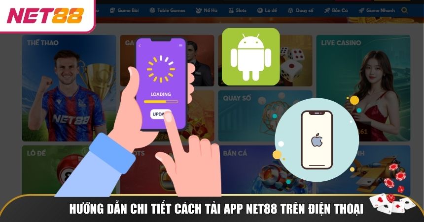 Hướng dẫn chi tiết cách ứng dụng NET88 tài về trên điện thoại