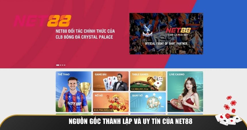 Nguồn gốc thành lập và uy tín của NET88